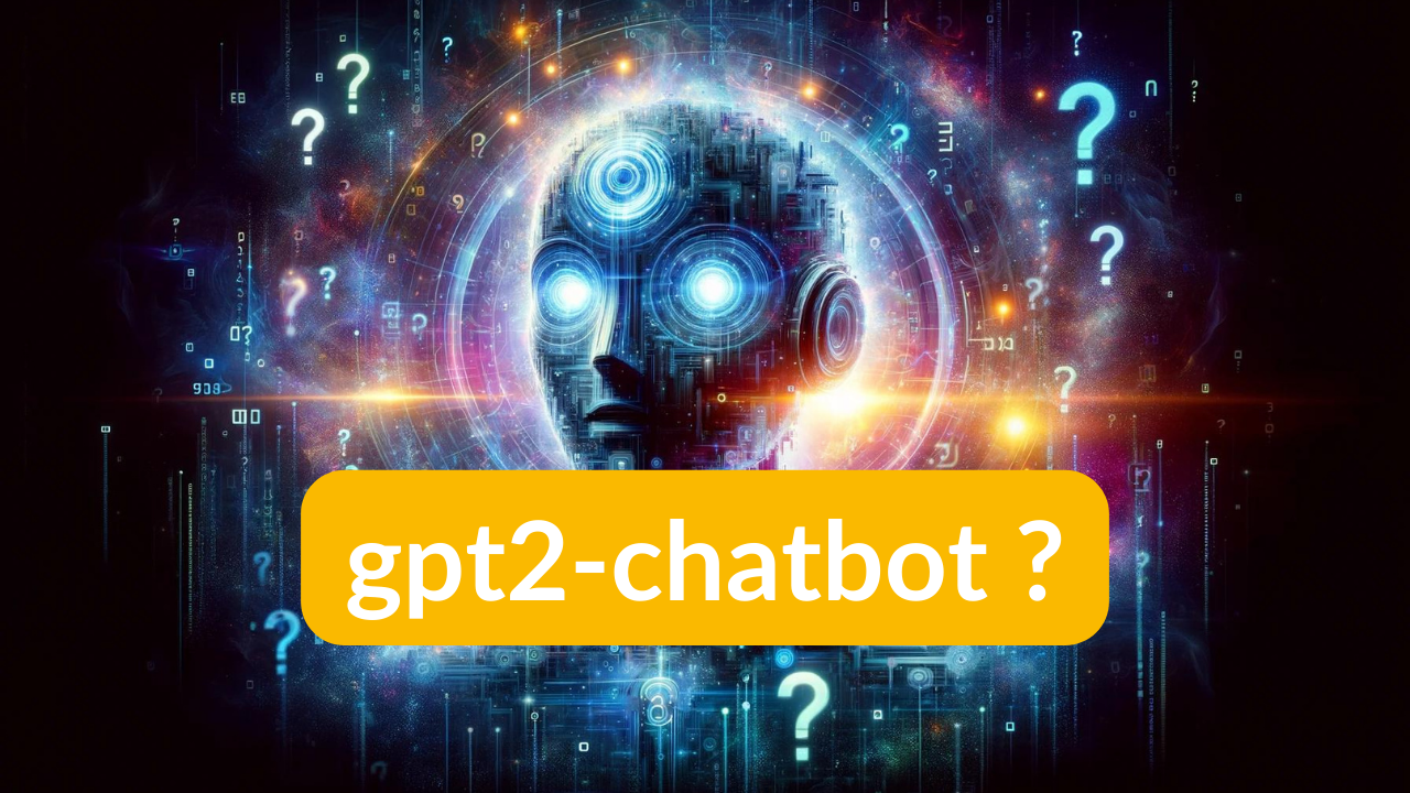 Featured image for “GPT2-Chatbot Gizemli Yeni Yapay Zeka Modeli”